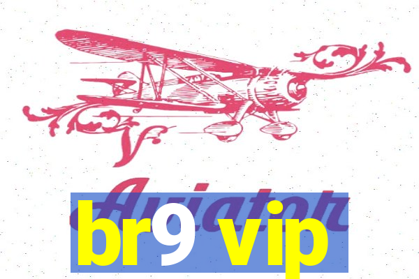 br9 vip